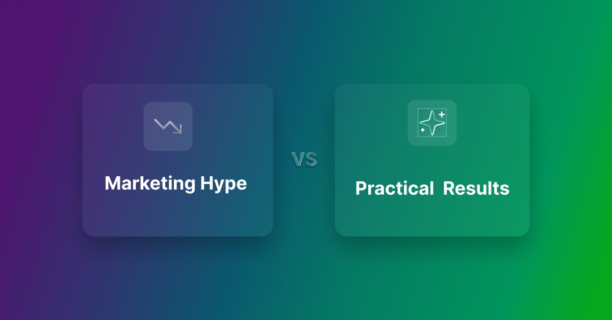 Marketing Hype vs Practical Results: choosing real outcomes over empty AI promises